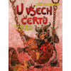 U všech čertů - Jiří Kahoun, Ivo Houf (ilustrátor) U všech čertů - Jiří Kahoun, Ivo Houf (ilustrátor)