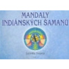 Mandaly indiánských šamanů - Veselá Jarmila Mandaly indiánských šamanů - Veselá Jarmila