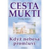 Cesta mukti-když nebesa promluví - Charlotte Link Cesta mukti-když nebesa promluví - Charlotte Link