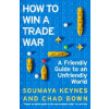 How to Win a Trade War How to Win a Trade War