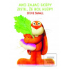Ako zajac skúpy zistil,… (Steve Small) Ako zajac skúpy zistil,… (Steve Small)