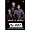 Bez frází - Hrdě za repre - Jakub Hlaváč, Alena Panovská, František Suchan Bez frází - Hrdě za repre - Jakub Hlaváč, Alena Panovská, František Suchan