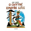 O chytré kmotře lišce - Josef Lada O chytré kmotře lišce - Josef Lada