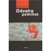 Odvaha podnikat - Fernando Trias de Bes Odvaha podnikat - Fernando Trias de Bes