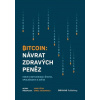 Bitcoin - Návrat zdravých peněz Bitcoin - Návrat zdravých peněz