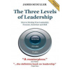 Three Levels of Leadership (James Scouller)(Brožovaná) Three Levels of Leadership (James Scouller)(Brožovaná)