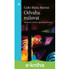 E-kniha Odvaha milovat - Carlo Maria Martini E-kniha Odvaha milovat - Carlo Maria Martini