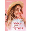 Slabost jako výhoda - Jana Benková Slabost jako výhoda - Jana Benková