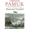 Illustrated Istanbul - Orhan Pamuk Illustrated Istanbul - Orhan Pamuk