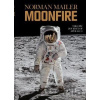 Moonfire - Norman Mailer Moonfire - Norman Mailer