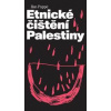 Etnické čištění Palestiny - Ilan Pappé Etnické čištění Palestiny - Ilan Pappé