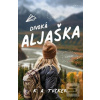 Divoká Aljaška (K.A. Tucker) Divoká Aljaška (K.A. Tucker)