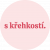 S křehkostí