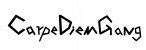Carpe Diem GANG