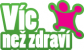 Víc než zdraví