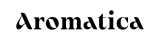 AROMATICA
