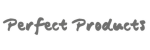 Perfect Products 