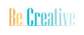 Be Creative