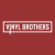 Vinyl Brothers