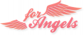 FOR ANGELS