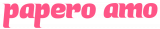 PAPERO AMO