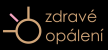 ZDRAVÉ OPÁLENÍ