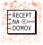 Recept na domov