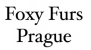 Foxy Furs Prague