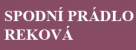 Spodní prádlo Reková