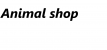 Animal shop