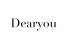 Dearyou