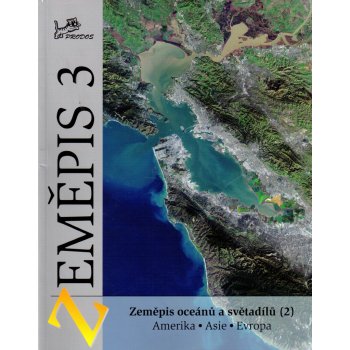 Zeměpis 3 - Zeměpis oceánů a světadílů 2 Amerika, Asie, Evropa - Vít Voženílek