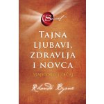 Tajna ljubavi, zdravlja i novca Rhonda Byrne – Hledejceny.cz