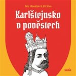 Karlštejnsko v pověstech - Hlaváček Petr – Hledejceny.cz