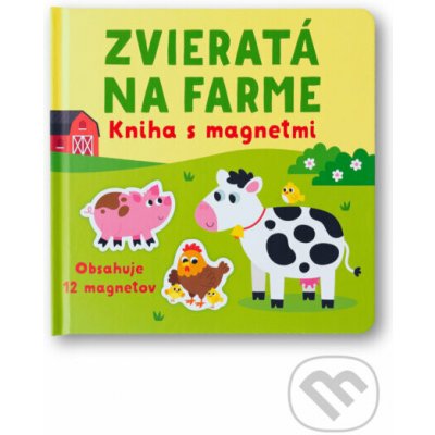 Zvieratá na farme - kniha s magnetmi - Gareth Williams (ilustrátor), Kristie Pickersgill – Hledejceny.cz