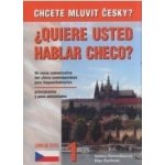Chcete mluvit česky ? Quiere usted hablar checo ? Libro de - Remediosová H., Čechová E. – Zboží Mobilmania