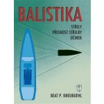 Balistika - Beat P. Kneubuehl – Hledejceny.cz