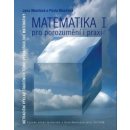 Matematika I pro porozumění i praxi