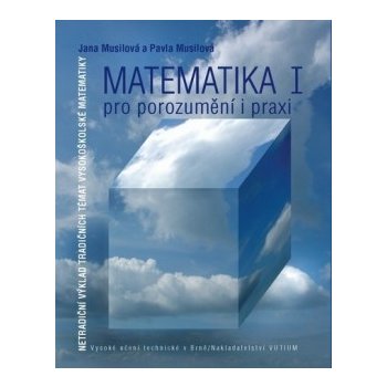 Matematika I pro porozumění i praxi