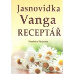 Jasnovidka Vanga Receptář - Krasimira Stojanova – Hledejceny.cz