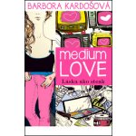 Medium Love - Barbora Kardošová – Hledejceny.cz