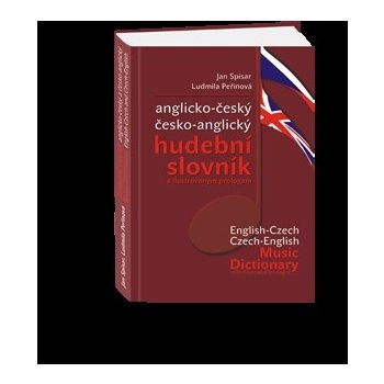 ANGLICKO-ČESKÝ ČESKO-ANGLICKÝ HUDEBNÍ SLOVNÍK - Jan Spisar; Ludmila Peřinová