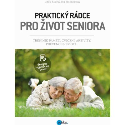 Praktický rádce pro život seniora - kolektiv, Jitka Suchá