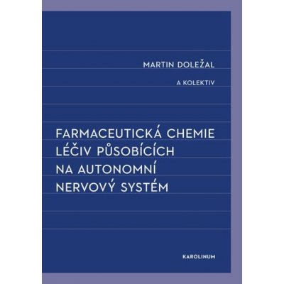 Farmaceutická chemie léčiv působících na autonomní nervový systém – Zboží Mobilmania