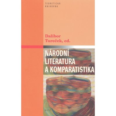 Národní literatura a komparatistika - Dalibor Tureček – Hledejceny.cz
