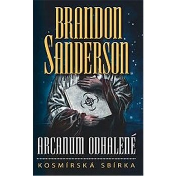 Arcanum odhalené - kosmírská sbírka - Brandon Sanderson