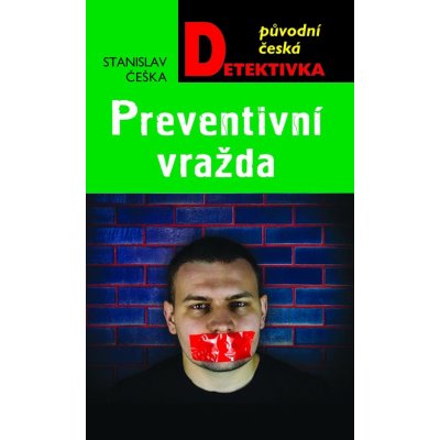 Preventivní vražda - Češka Stanislav – Hledejceny.cz