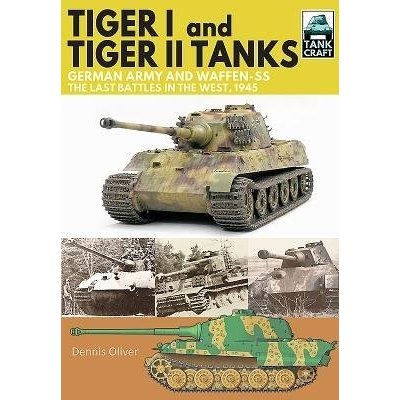 Tiger I and Tiger II Tanks, German Army and Waffen-SS, The Last Battles in the West, 1945 – Zbozi.Blesk.cz
