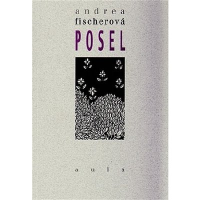 Posel - Andrea Fischerová – Hledejceny.cz