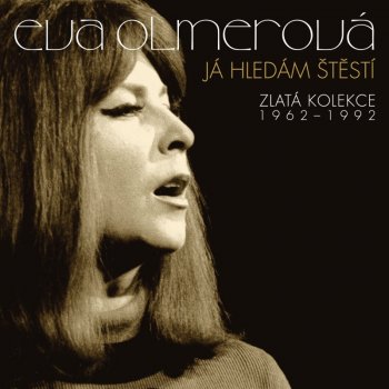 Eva Olmerová - Já hledám štěstí - Zlatá kolekce 1962 - 1992 CD